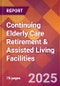 Continuing Elderly Care Retirement & Assisted Living Facilities - 2024 U.S. Market Research Report with Updated Recession Risk Forecasts - Product Image