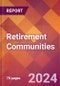 Retirement Communities - 2024 U.S. Market Research Report with Updated Recession Risk Forecasts - Product Image