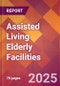 Assisted Living Elderly Facilities - 2024 U.S. Market Research Report with Updated Recession Risk Forecasts - Product Image