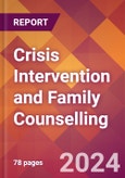 Crisis Intervention and Family Counselling - 2024 U.S. Market Research Report with Updated Recession Risk Forecasts- Product Image