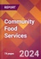 Community Food Services - 2024 U.S. Market Research Report with Updated Recession Risk Forecasts - Product Image