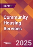 Community Housing Services - 2024 U.S. Market Research Report with Updated Recession Risk Forecasts- Product Image