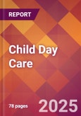 Child Day Care - 2024 U.S. Market Research Report with Updated Recession Risk Forecasts- Product Image