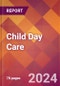 Child Day Care - 2024 U.S. Market Research Report with Updated Recession Risk Forecasts - Product Thumbnail Image
