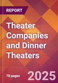 Theater Companies and Dinner Theaters - 2024 U.S. Market Research Report with Updated Recession Risk Forecasts- Product Image