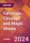 Carnivals, Circuses and Magic Shows - 2024 U.S. Market Research Report with Updated Recession Risk Forecasts - Product Thumbnail Image