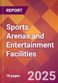 Sports Arenas and Entertainment Facilities - 2024 U.S. Market Research Report with Updated Recession Risk Forecasts- Product Image