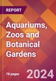 Aquariums, Zoos and Botanical Gardens - 2024 U.S. Market Research Report with Updated Recession Risk Forecasts- Product Image