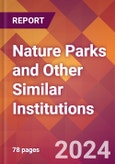 Nature Parks and Other Similar Institutions - 2024 U.S. Market Research Report with Updated Recession Risk Forecasts- Product Image