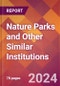 Nature Parks and Other Similar Institutions - 2024 U.S. Market Research Report with Updated Recession Risk Forecasts - Product Thumbnail Image