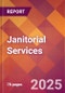 Janitorial Services - 2024 U.S. Market Research Report with Updated Recession Risk Forecasts - Product Thumbnail Image