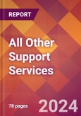 All Other Support Services - 2024 U.S. Market Research Report with Updated Recession Risk Forecasts- Product Image