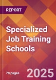 Specialized Job Training Schools - 2024 U.S. Market Research Report with Updated Recession Risk Forecasts- Product Image