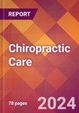 Chiropractic Care - 2024 U.S. Market Research Report with Updated Recession Risk Forecasts- Product Image