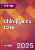 Chiropractic Care - 2024 U.S. Market Research Report with Updated Recession Risk Forecasts- Product Image