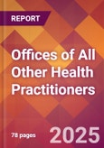 Offices of All Other Health Practitioners - 2024 U.S. Market Research Report with Updated Recession Risk Forecasts- Product Image