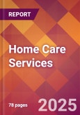 Home Care Services - 2024 U.S. Market Research Report with Updated Recession Risk Forecasts- Product Image