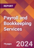 Payroll and Bookkeeping Services - 2024 U.S. Market Research Report with Updated Recession Risk Forecasts- Product Image