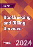 Bookkeeping and Billing Services - 2024 U.S. Market Research Report with Updated Recession Risk Forecasts- Product Image