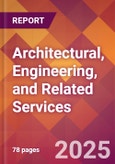 Architectural, Engineering, and Related Services - 2024 U.S. Market Research Report with Updated Recession Risk Forecasts- Product Image