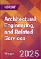 Architectural, Engineering, and Related Services - 2024 U.S. Market Research Report with Updated Recession Risk Forecasts - Product Image