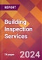 Building Inspection Services - 2023 U.S. Market Research Report with Updated Recession Forecasts - Product Thumbnail Image
