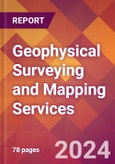Geophysical Surveying and Mapping Services - 2024 U.S. Market Research Report with Updated Recession Risk Forecasts- Product Image