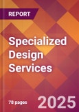 Specialized Design Services - 2024 U.S. Market Research Report with Updated Recession Risk Forecasts- Product Image