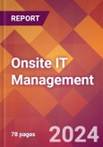 Onsite IT Management - 2024 U.S. Market Research Report with Updated Recession Risk Forecasts- Product Image