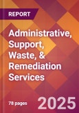 Administrative, Support, Waste, & Remediation Services - 2024 U.S. Market Research Report with Updated Recession Risk Forecasts- Product Image