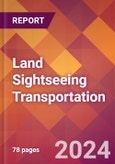 Land Sightseeing Transportation - 2023 U.S. Market Research Report with Updated Recession Forecasts- Product Image