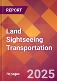 Land Sightseeing Transportation - 2024 U.S. Market Research Report with Updated Recession Risk Forecasts- Product Image