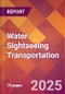 Water Sightseeing Transportation - 2024 U.S. Market Research Report with Updated Recession Risk Forecasts - Product Thumbnail Image