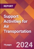 Support Activities for Air Transportation - 2024 U.S. Market Research Report with Updated Recession Risk Forecasts- Product Image