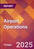 Airport Operations - 2024 U.S. Market Research Report with Updated Recession Risk Forecasts- Product Image