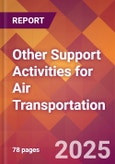 Other Support Activities for Air Transportation - 2024 U.S. Market Research Report with Updated Recession Risk Forecasts- Product Image