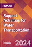 Support Activities for Water Transportation - 2024 U.S. Market Research Report with Updated Recession Risk Forecasts- Product Image