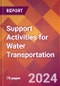 Support Activities for Water Transportation - 2024 U.S. Market Research Report with Updated Recession Risk Forecasts - Product Thumbnail Image