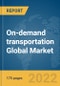 On-demand transportation Global Market Report 2022: Ukraine-Russia War Impact - Product Thumbnail Image