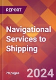 Navigational Services to Shipping - 2024 U.S. Market Research Report with Updated Recession Risk Forecasts- Product Image