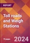 Toll roads and Weigh Stations - 2024 U.S. Market Research Report with Updated Recession Risk Forecasts - Product Image
