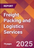 Freight Packing and Logistics Services - 2024 U.S. Market Research Report with Updated Recession Risk Forecasts- Product Image