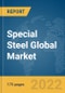 Special Steel Global Market Report 2022: Ukraine-Russia War Impact - Product Image