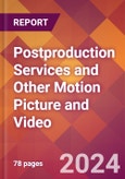 Postproduction Services and Other Motion Picture and Video - 2024 U.S. Market Research Report with Updated Recession Risk Forecasts- Product Image