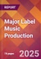 Major Label Music Production - 2024 U.S. Market Research Report with Updated Recession Risk Forecasts - Product Image