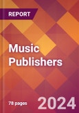 Music Publishers - 2024 U.S. Market Research Report with Updated Recession Risk Forecasts- Product Image