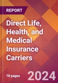 Direct Life, Health, and Medical Insurance Carriers - 2024 U.S. Market Research Report with Updated Recession Risk Forecasts- Product Image