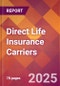 Direct Life Insurance Carriers - 2024 U.S. Market Research Report with Updated Recession Risk Forecasts - Product Image