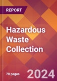 Hazardous Waste Collection - 2024 U.S. Market Research Report with Updated Recession Risk Forecasts- Product Image