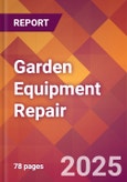 Garden Equipment Repair - 2024 U.S. Market Research Report with Updated Recession Risk Forecasts- Product Image